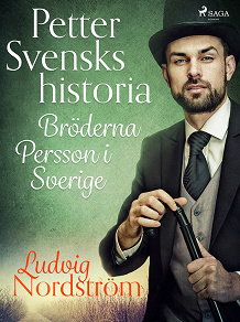 Omslagsbild för Petter Svensks historia: Bröderna Persson i Sverige