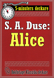 Omslagsbild för 5-minuters deckare. S. A. Duse: Alice. Berättelse. Återutgivning av text från 1915