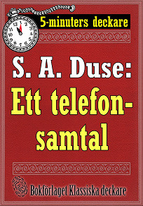Omslagsbild för 5-minuters deckare. S. A. Duse: Ett telefonsamtal. Detektivhistoria. Återutgivning av text från 1926