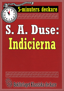 Omslagsbild för 5-minuters deckare. S. A. Duse: Indicierna. Brottmålshistoria. Återutgivning av text från 1917