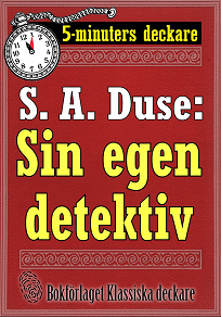 Omslagsbild för 5-minuters deckare. S. A. Duse: Sin egen detektiv. En historia. Återutgivning av text från 1915
