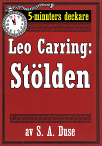 Omslagsbild för 5-minuters deckare. Leo Carring: Stölden. Detektivhistoria. Återutgivning av text från 1927