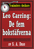 Omslagsbild för 5-minuters deckare. Leo Carring: De fem bokstäfverna. Detektivhistoria. Återutgivning av text från 1915