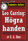 Omslagsbild för 5-minuters deckare. Leo Carring: Högra handen. Detektivberättelse. Återutgivning av text från 1927