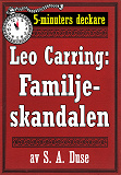 Omslagsbild för 5-minuters deckare. Leo Carring: Familjeskandalen. Också en detektivhistoria. Återutgivning av text från 1918