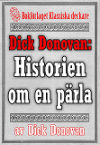 Omslagsbild för Dick Donovan: Historien om en pärla. Återutgivning av text från 1904