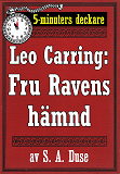 Omslagsbild för 5-minuters deckare. Leo Carring: Fru Ravens hämnd. Berättelse. Återutgivning av text från 1915