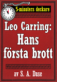 Omslagsbild för 5-minuters deckare. Leo Carring: Hans första brott. Detektivhistoria. Återutgivning av text från 1914