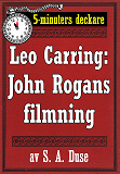 Omslagsbild för 5-minuters deckare. Leo Carring: John Rogans filmning. Återutgivning av text från 1919