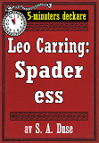 Omslagsbild för 5-minuters deckare. Leo Carring: Spader ess. Detektivhistoria. Återutgivning av text från 1915