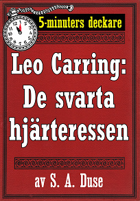 Omslagsbild för 5-minuters deckare. Leo Carring: De svarta hjärteressen. Detektivhistoria. Återutgivning av text från 1919
