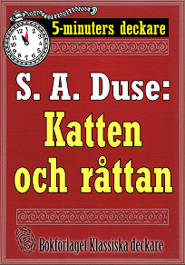 Omslagsbild för 5-minuters deckare. S. A. Duse: Katten och råttan. Detektivhistoria. Återutgivning av text från 1927