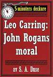 Omslagsbild för 5-minuters deckare. Leo Carring: John Rogans moral. Återutgivning av text från 1918