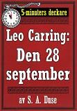 Omslagsbild för 5-minuters deckare. Leo Carring: Den 28 september. Detektivhistoria. Återutgivning av text från 1920
