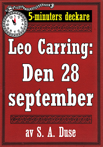 Omslagsbild för 5-minuters deckare. Leo Carring: Den 28 september. Detektivhistoria. Återutgivning av text från 1920