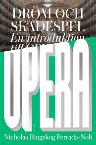 Omslagsbild för Dröm och skådespel: en introduktion till opera