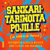 Cover for Sankaritarinoita pojille (ja kaikille muille)