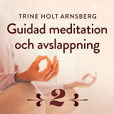 Omslagsbild för Guidad meditation och avslappning - Del 2