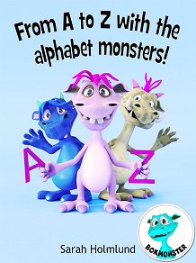 Omslagsbild för From A to Z with the alphabet monsters!