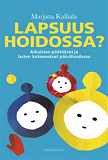 Omslagsbild för Lapsuus hoidossa?