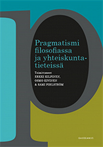 Omslagsbild för Pragmatismi filosofiassa ja yhteiskuntatieteissä