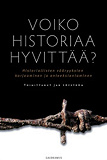 Omslagsbild för Voiko historiaa hyvittää?