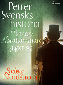 Omslagsbild för Petter Svensks historia: Firman Nordhammare gifter sig