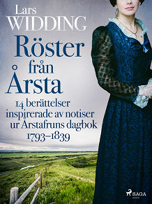 Omslagsbild för Röster från Årsta: 14 berättelser inspirerade av notiser ur Årstafruns dagbok 1793–1839