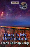 Cover for Mars is My Destination