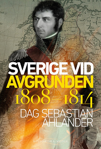 Cover for Sverige vid avgrunden 1808-1814