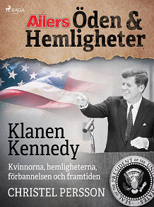 Omslagsbild för Klanen Kennedy - Kvinnorna, hemligheterna, förbannelsen och framtiden
