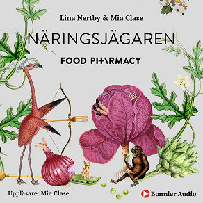 Omslagsbild för Food Pharmacy - näringsjägaren : en berättelse om hur du curlar planeten och din hälsa genom att ta näringsjägarexamen