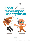 Omslagsbild för Kohti terveempää ikääntymistä