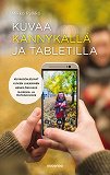 Omslagsbild för Kuvaa kännykällä ja tabletilla