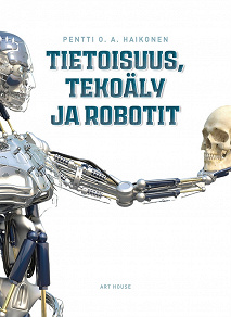 Omslagsbild för Tietoisuus, tekoäly ja robotit