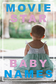 Omslagsbild för MOVIE STAR BABY NAMES (Epub2)