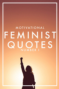 Omslagsbild för MOTIVATIONAL FEMINIST QUOTES 1 (Epub2)