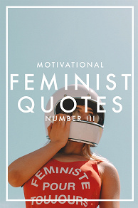 Omslagsbild för MOTIVATIONAL FEMINIST QUOTES 3 (Epub2)