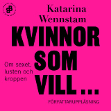 Cover for Kvinnor som vill ... : Om sexet, lusten och kroppen