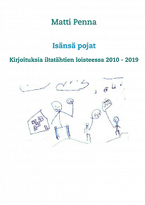 Omslagsbild för Isänsä pojat: Kirjoituksia iltatähtien loisteessa 2010 - 2019