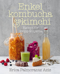 Omslagsbild för Enkel kombucha och kimchi: recept för kropp & hjärna