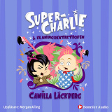 Cover for Super-Charlie och flamingokatastrofen