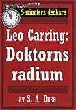 Omslagsbild för 5-minuters deckare. Leo Carring: Doktorns radium. Detektivhistoria. Återutgivning av text från 1925