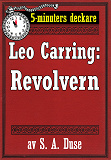 Omslagsbild för 5-minuters deckare. Leo Carring: Revolvern. Återutgivning av text från 1916