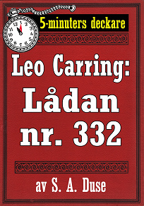 Omslagsbild för 5-minuters deckare. Leo Carring: Lådan nr. 332. Detektivhistoria. Återutgivning av text från 1920