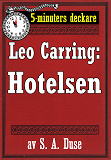 Omslagsbild för 5-minuters deckare. Leo Carring: Hotelsen. Detektivhistoria. Återutgivning av text från 1928