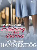 Omslagsbild för Den eviga kärleken. 1, Inledning till ett drama