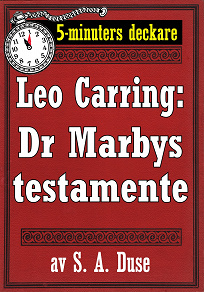 Omslagsbild för 5-minuters deckare. Leo Carring: Dr Marbys testamente. Återutgivning av text från 1920