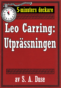 Omslagsbild för 5-minuters deckare. Leo Carring: Utprässningen. Återutgivning av text från 1913