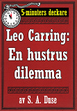 Omslagsbild för 5-minuters deckare. Leo Carring: En hustrus dilemma. Detektivhistoria. Återutgivning av text från 1915